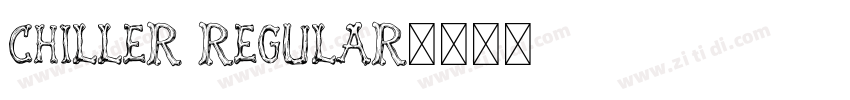 Chiller Regular字体转换 Chiller Regular字体转换
